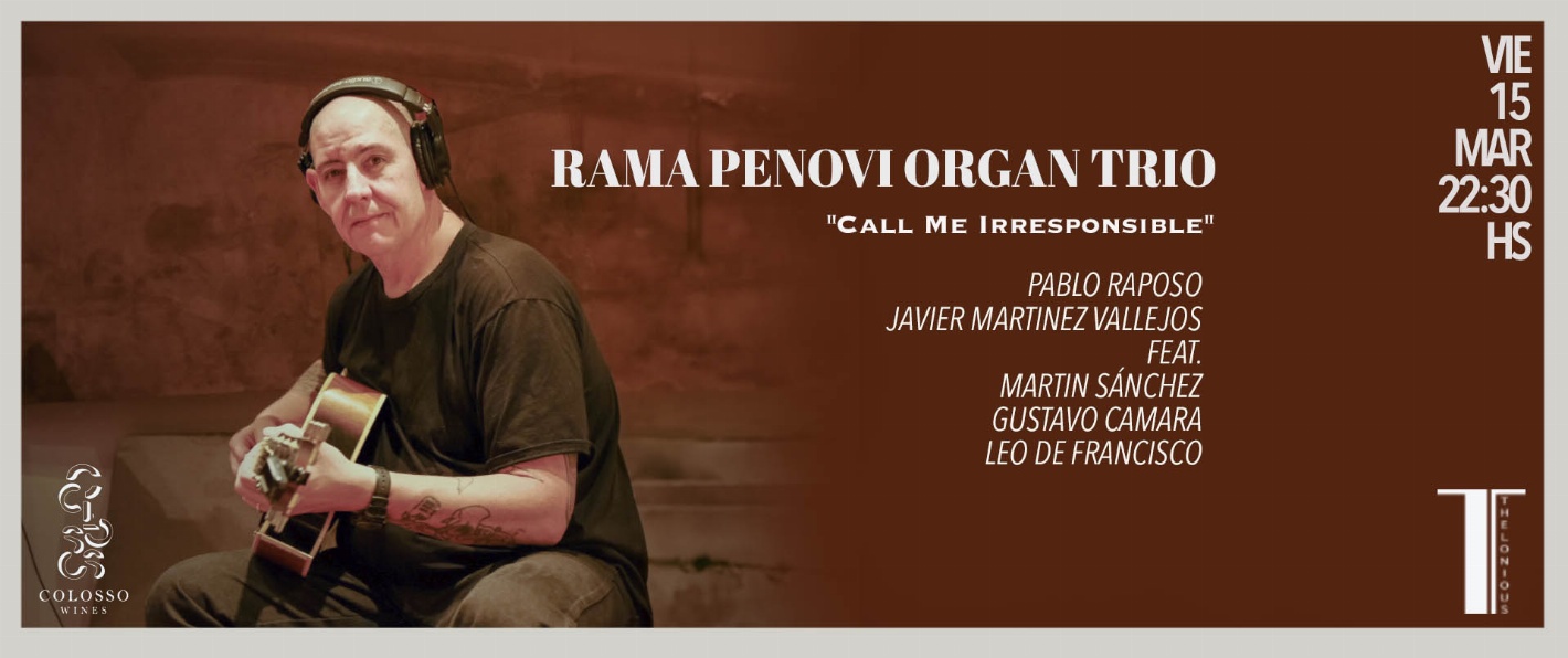 RAMA PENOVI ORGAN TRÍO Presenta "Call Me Irresponsible" (2024/03/15) - 22:30HS