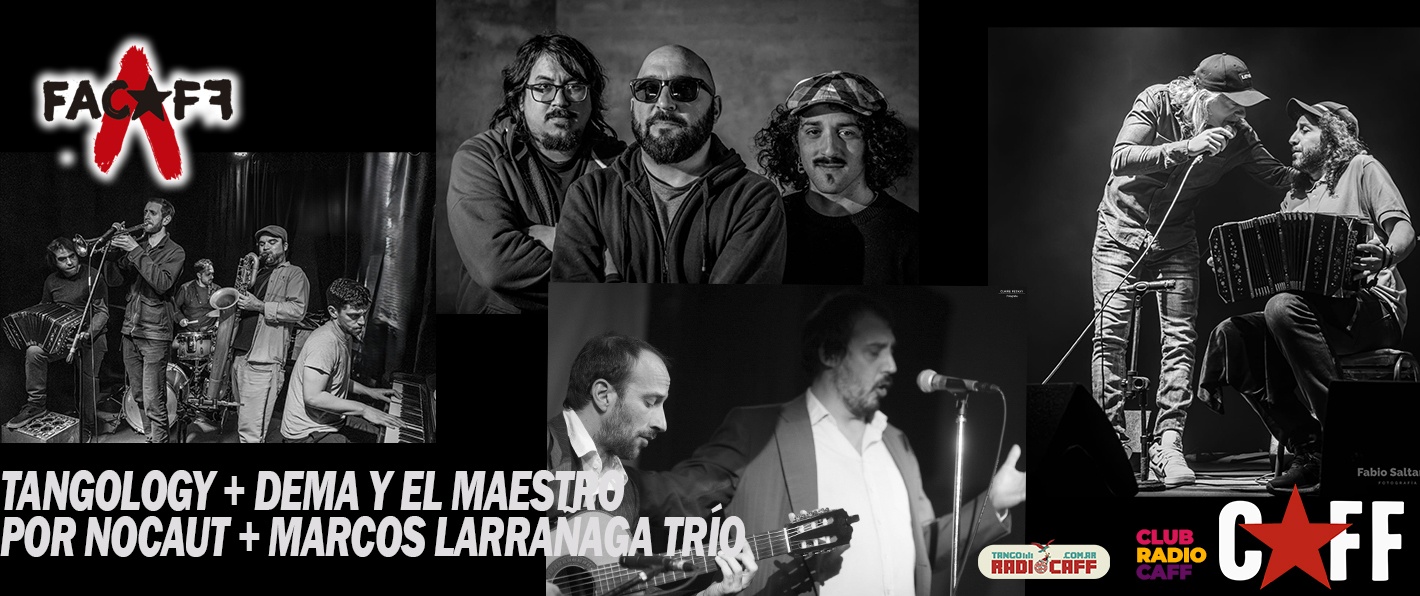 Tangology + Marcos Larrañaga Trio + Por Nocaut + Dema y el Maestro