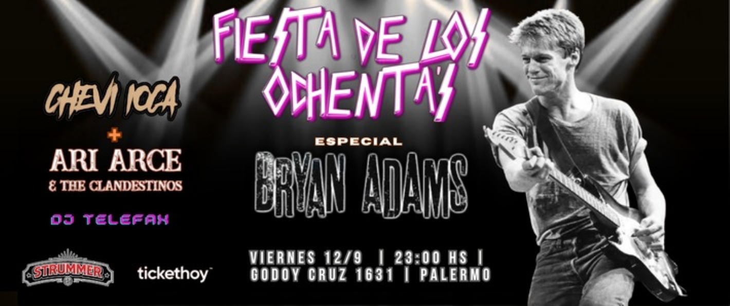 FIESTA DE LOS 80s - ESPECIAL BRYAN ADAMS