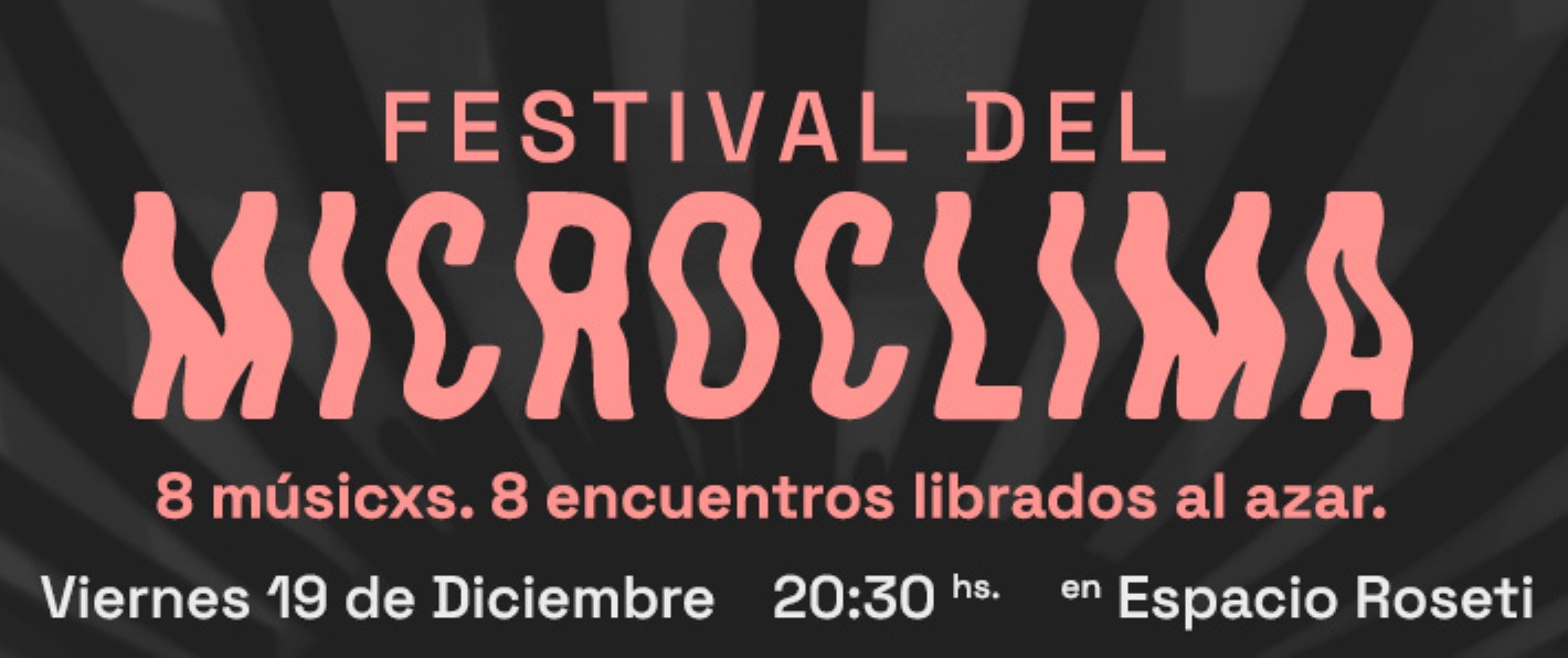 Festival del Microclima vol. 17 en Roseti